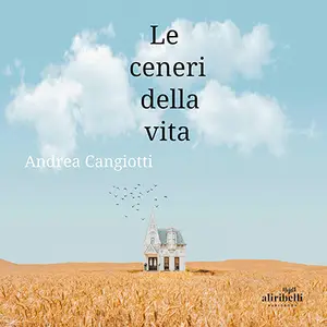 «Le ceneri della vita» by Andrea Cangiotti