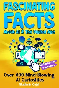 Fascinating Facts Book About AI & The Digital Age