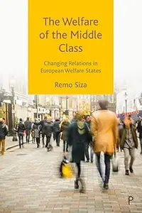 The Welfare of the Middle Class: Changing Relations in European Welfare States