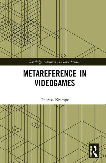 Metareference in Videogames (Routledge Advances in Game Studies)