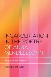 Incarceration in the Poetry of Anna Mendelssohn: Serve Your Own Sentences