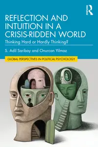 Reflection and Intuition in a Crisis-Ridden World: Thinking Hard or Hardly Thinking?