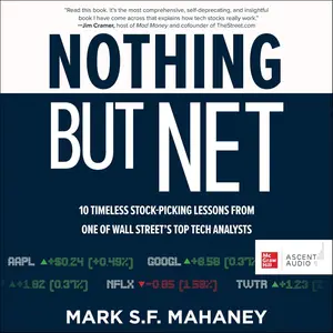 Nothing but Net: 10 Timeless Stock-Picking Lessons from One of Wall Street’s Top Tech Analysts
