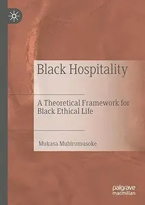 Black Hospitality: A Theoretical Framework for Black Ethical Life