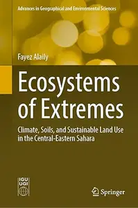 Ecosystems of Extremes: Climate, Soils, and Sustainable Land Use in the Central-Eastern Sahara