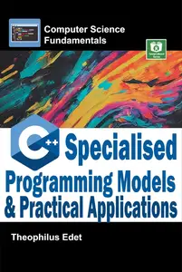 C++ Specialised Programming Models and Practical Applications