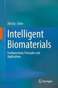 Intelligent Biomaterials: Fundamentals, Principles and Applications