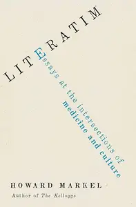 Literatim: Essays at the Intersections of Medicine and Culture (Repost)