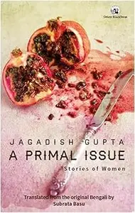 A Primal Issue: Stories of Women