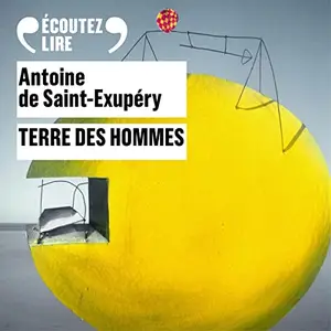 Antoine de Saint-Exupéry, "Terre des hommes"