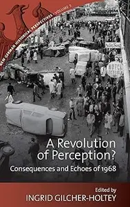 A Revolution of Perception?: Consequences and Echoes of 1968