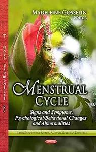 Menstrual Cycle: Signs and Symptoms, Psychological/Behavioral Changes and Abnormalities