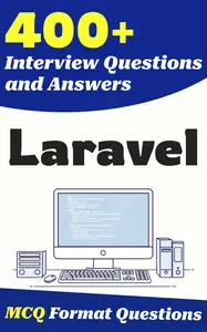 400+ Laravel Interview Questions and Answers: From Freshers to Experienced Professionals