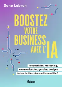 Boostez votre business avec l’Intelligence Artificielle - Sane Lebrun