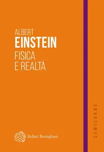 Albert Einstein - Fisica e realtà