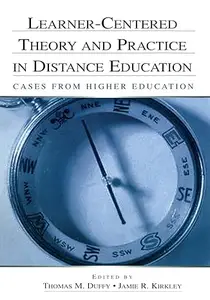 Learner-Centered Theory and Practice in Distance Education: Cases From Higher Education