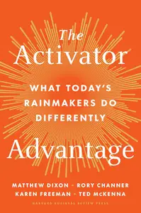 The Activator Advantage: What Today's Rainmakers Do Differently