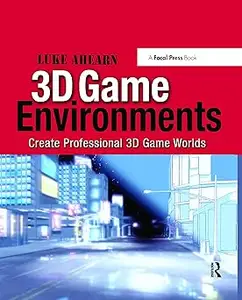 3D Game Environments: Create Professional 3D Game Worlds