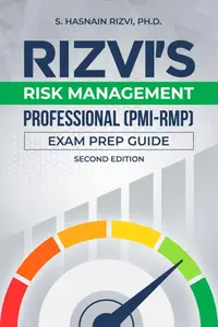 Rizvi's Risk Management Professional: (PMI-RMP) ® Exam Prep Guide