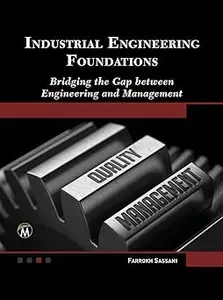 Industrial Engineering Foundations: Bridging the Gap between Engineering and Management