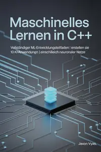Maschinelles Lernen in C++ (German Edition)