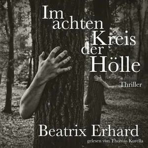 «Im achten Kreis der Hölle» by Beatrix Erhard