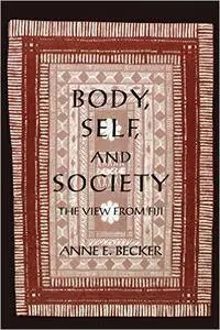Body, Self, and Society: The View from Fiji