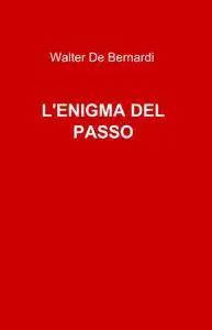 L’ENIGMA DEL PASSO