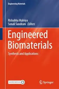 Engineered Biomaterials: Synthesis and Applications