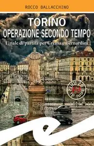 Rocco Ballacchino - Torino operazione secondo tempo