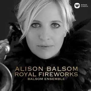 Alison Balsom, Balsom Ensemble - Royal Fireworks: Handel, Bach, Purcell, Telemann (2019)