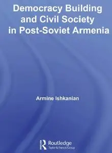 Democracy Building in Post-Soviet Armenia (repost)