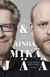«Ainoa mikä jää» by Kari Enqvist,Janne Saarikivi
