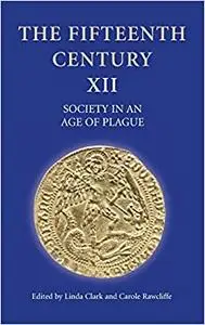 The Fifteenth Century XII: Society in an Age of Plague