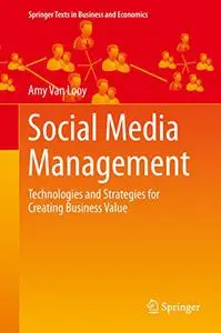 Social Media Management: Technologies and Strategies for Creating Business Value (Repost)