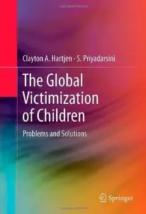 The Global Victimization of Children: Problems and Solutions (repost)