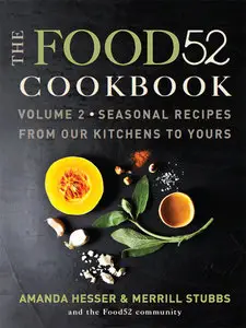 The Food52 Cookbook, Volume 2: Seasonal Recipes from Our Kitchens to Yours (repost)