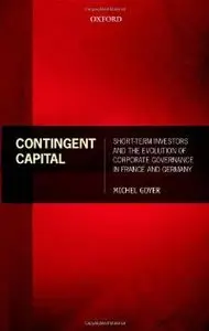 Contingent Capital: Short-term Investors and the Evolution of Corporate Governance in France and Germany (repost)