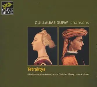 Guillaume Dufay - Chansons - Tetraktys (2005) {Olive Music om 005}