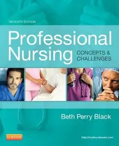 Professional Nursing: Concepts & Challenges, 7th Edition