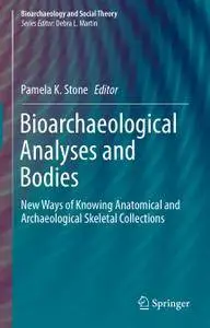 Bioarchaeological Analyses and Bodies: New Ways of Knowing Anatomical and Archaeological Skeletal Collections (Repost)