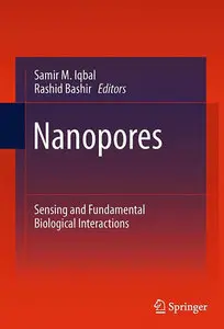 "Nanopores: Sensing and Fundamental Biological Interactions" ed. by Samir M. Iqbal l Rashid Bashir