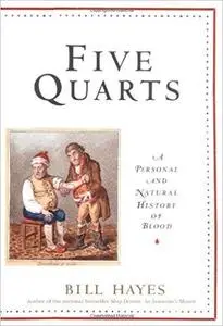 Five Quarts: A Personal and Natural History of Blood