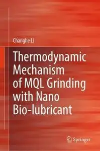 Thermodynamic Mechanism of MQL Grinding with Nano Bio-lubricant (Repost)