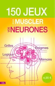 Pascal Naud, "150 jeux pour muscler vos neurones"