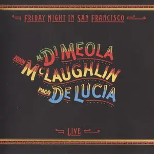 Al Di Meola, John McLaughlin, Paco de Lucia - Friday Night In San Francisco (1981) [Reissue 2016] PS3 ISO + DSD64 + Hi-Res FLAC