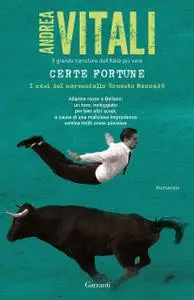 Andrea Vitali - Certe fortune. I casi del maresciallo Ernesto Maccadò