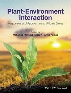 Plant-Environment Interaction: Responses and Approaches to Mitigate Stress (repost)