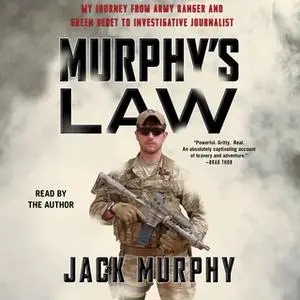 «Murphy's Law: My Journey from Army Ranger and Green Beret to Investigative Journalist» by Jack Murphy