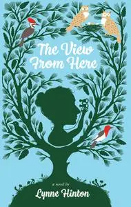 «The View From Here» by Lynne Hinton